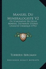 Manuel Du Mineralogiste V2: Ou Sciagraphie Du Regne Mineral, Distribuee D'Apres L'Analyse Chimique (1792)