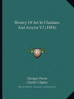 History Of Art In Chaldaea And Assyria V2 (1884)