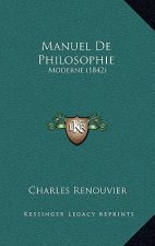 Manuel De Philosophie: Moderne (1842)