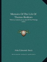 Memoirs Of The Life Of Thomas Beddoes: With An Analytical Account Of His Writings (1811)
