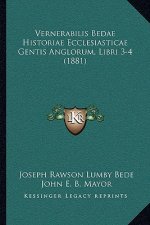 Vernerabilis Bedae Historiae Ecclesiasticae Gentis Anglorum, Libri 3-4 (1881)