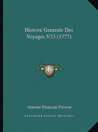 Histoire Generale Des Voyages V23 (1777)