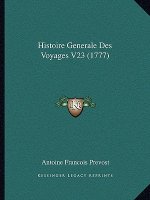 Histoire Generale Des Voyages V23 (1777)