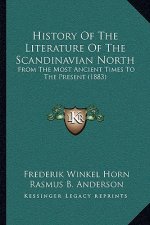 History Of The Literature Of The Scandinavian North: From The Most Ancient Times To The Present (1883)