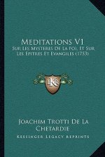 Meditations V1: Sur Les Mysteres De La Foi, Et Sur Les Epitres Et Evangiles (1753)