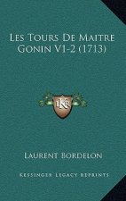 Les Tours De Maitre Gonin V1-2 (1713)