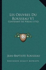 Les Oeuvres Du Rousseau V1: Contenant Ses Poesies (1712)