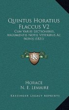 Quintus Horatius Flaccus V2: Cum Variis Lectionibus, Argumentis Notis Veteribus Ac Novis (1831)