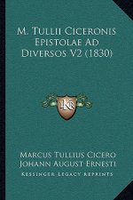 M. Tullii Ciceronis Epistolae Ad Diversos V2 (1830)