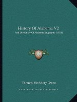 History Of Alabama V2: And Dictionary Of Alabama Biography (1921)