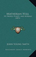 Matheran Hill: Its People, Plants, And Animals (1871)