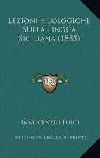 Lezioni Filologiche Sulla Lingua Siciliana (1855)
