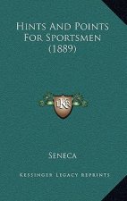 Hints And Points For Sportsmen (1889)