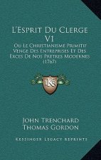 L'Esprit Du Clerge V1: Ou Le Christianisme Primitif Venge Des Entreprises Et Des Exces De Nos Pretres Modernes (1767)