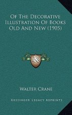Of The Decorative Illustration Of Books Old And New (1905)