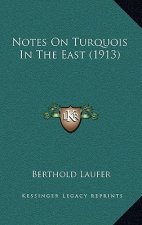 Notes On Turquois In The East (1913)