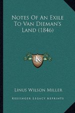 Notes Of An Exile To Van Dieman's Land (1846)