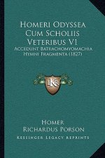 Homeri Odyssea Cum Scholiis Veteribus V1: Accedunt Batrachomyomachia Hymni Fragmenta (1827)