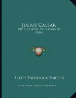 Julius Caesar: Did He Cross The Channel? (1866)