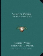 Verdi's Opera: The Masked Ball (1891)