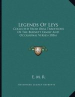 Legends Of Leys: Collected From Oral Traditions Of The Burnett Family And Occasional Verses (1856)