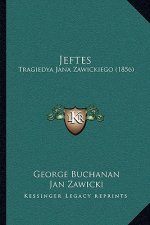 Jeftes: Tragiedya Jana Zawickiego (1856)