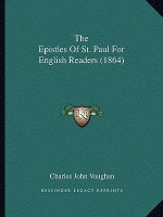 The Epistles Of St. Paul For English Readers (1864)