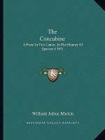 The Concubine: A Poem In Two Cantos, In The Manner Of Spenser (1767)