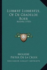 Lubbert Lubbertze, Of De Geadelde Boer: Blyspel (1753)