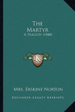 The Martyr: A Tragedy (1848)