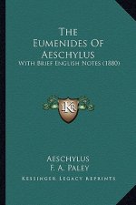 The Eumenides Of Aeschylus: With Brief English Notes (1880)