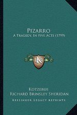Pizarro: A Tragedy, In Five Acts (1799)