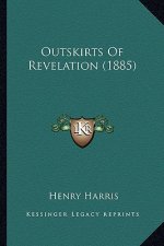 Outskirts Of Revelation (1885)