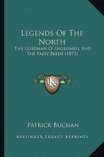 Legends Of The North: The Guidman O' Inglismill And The Fairy Bride (1873)