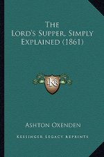 The Lord's Supper, Simply Explained (1861)