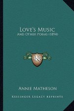 Love's Music: And Other Poems (1894)
