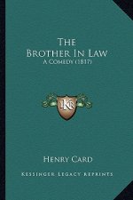 The Brother In Law: A Comedy (1817)