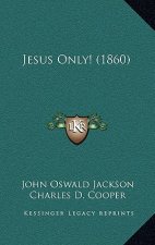 Jesus Only! (1860)