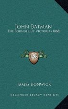 John Batman: The Founder Of Victoria (1868)