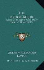 The Brook Besor: Words for Those Who Must Tarry at Home (1879)