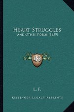 Heart Struggles: And Other Poems (1859)