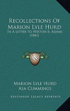 Recollections Of Marion Lyle Hurd: In A Letter To Weston B. Adams (1841)
