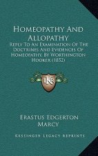 Homeopathy And Allopathy: Reply To An Examination Of The Doctrines And Evidences Of Homeopathy, By Worthington Hooker (1852)