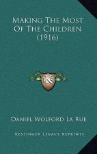 Making The Most Of The Children (1916)