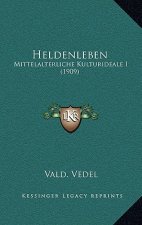 Heldenleben: Mittelalterliche Kulturideale I (1909)
