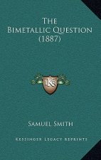 The Bimetallic Question (1887)