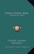 Ideals Made Real: A Romance (1877)