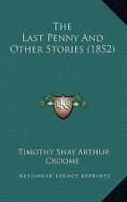 The Last Penny And Other Stories (1852)