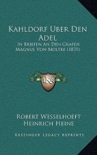 Kahldorf Uber Den Adel: In Briefen An Den Grafen Magnus Von Moltke (1831)