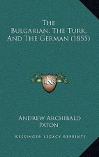 The Bulgarian, The Turk, And The German (1855)